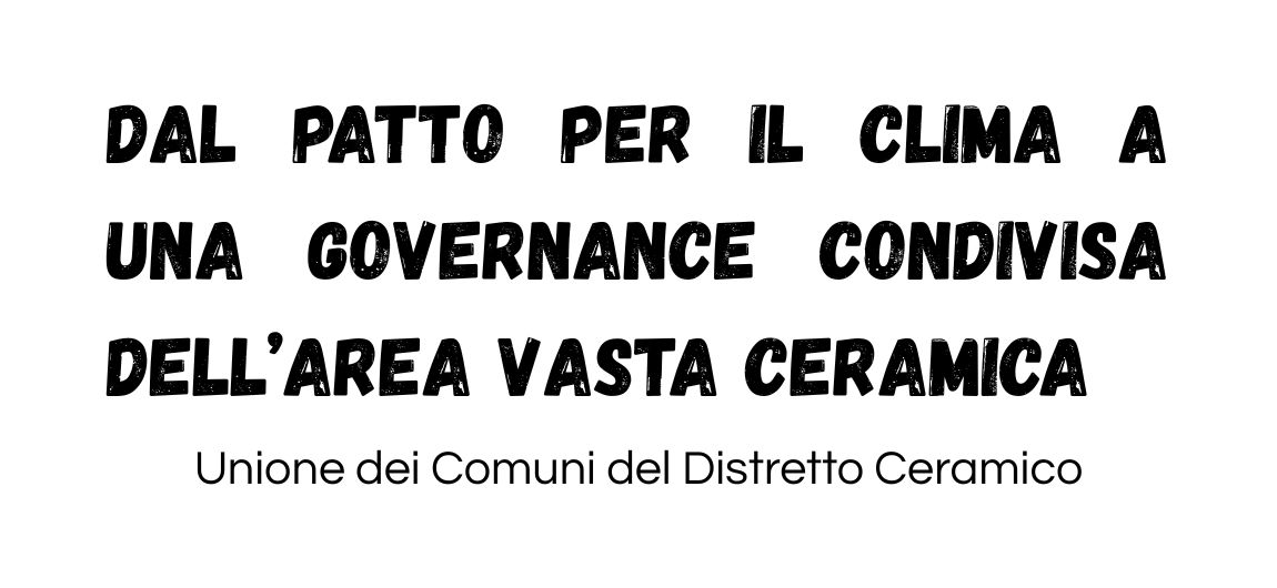 Dal Patto per il Clima a una governance condivisa dell’Area Vasta Ceramica