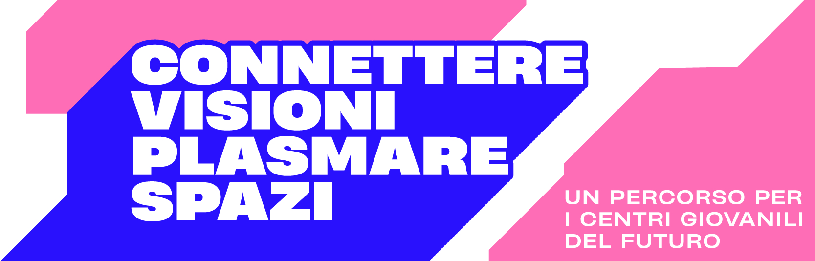 Connettere visioni, plasmare spazi