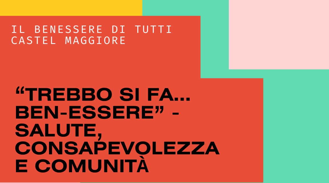 Media picture: “TREBBO SI FA… BEN-ESSERE” - Salute, consapevolezza e comunità