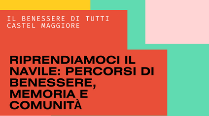 Riprendiamoci il Navile: percorsi di benessere, memoria e comunità